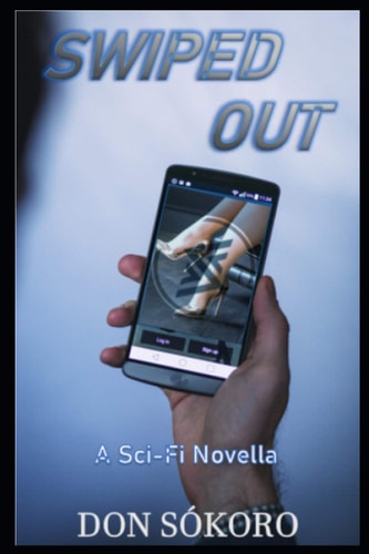 Swiped Out A Sci-Fi Novella