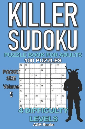 Killer Sudoku Puzzle Book for Adults 100 MIXED LEVEL POCKET SIZE PUZZLES (Volume 5). Makes a Great Gift for Teens and Adults who Love Puzzles.