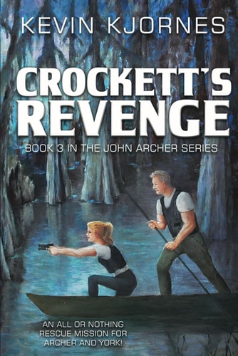 Crockett's Revenge An All Or Nothing Rescue Mission for Archer and York