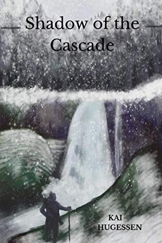 Shadow of the Cascade A Post-Apocalyptic Story In The Shadow Of The Coast Mountains