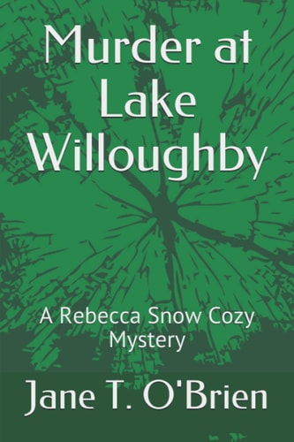 Murder at Lake Willoughby A Rebecca Snow Cozy Mystery