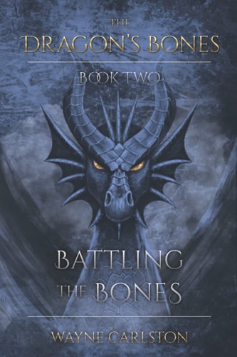 Battling the Bones The Dragon's Bones Book Two