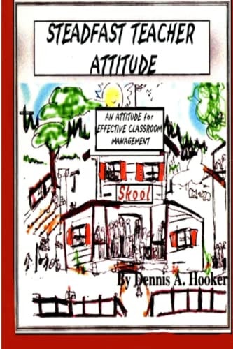 The Steadfast Teacher Attitude I (Sometime) Dislike My Kids