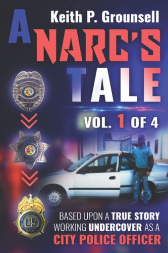 A Narc's Tale Vol. 1 of 4