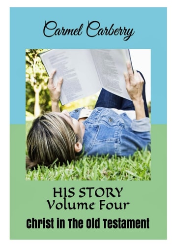HIS STORY Volume Four Christ in The Old Testament