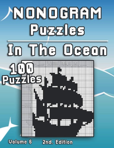 Nonogram Puzzles In The Ocean Challenging XXL Hanjie Puzzle Collection with Medium to Hard Japanese Picture Riddles Fun Brain Tease for Everyone