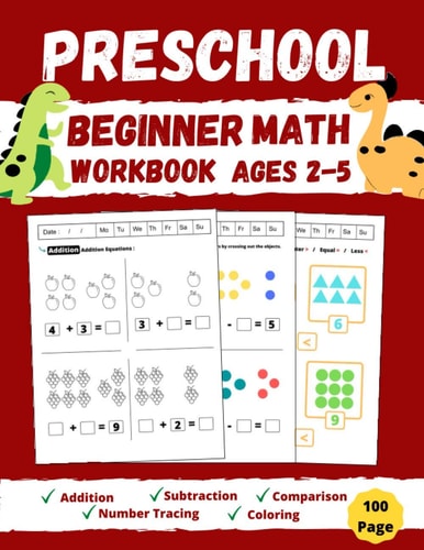 Preschool Beginner Math Workbook Ages 2 To 5 Addition, Subtraction, Tracing Numbers, Coloring, and More! Worksheets (Kids Math Activity Books) Kindergarten and Kids Ages 2-5