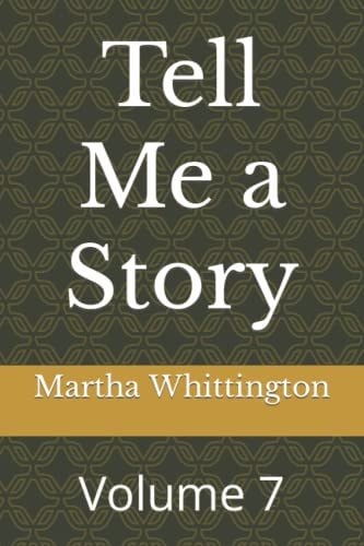 Tell Me a Story: Volume 7 (MW's Tales)