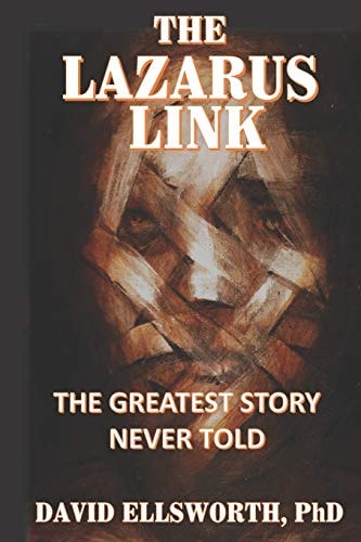 The Lazarus Link The Greatest Story Never Told