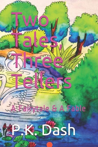 Two Tales, Three Tellers A Fairytale and a Fable