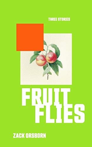 Fruit Flies Three Stories