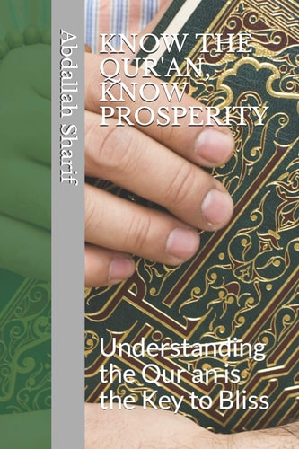Know the Qur'an, Know Prosperity Understanding the Qur'an is the Key to Bliss