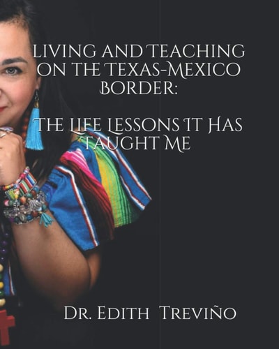 Living and Teaching on the Texas-Mexico Border The Life Lessons It Has Taught Me