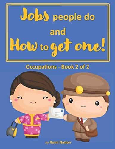 Jobs People Do and How to Get One! Occupations - Book 2 Of 2