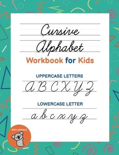 Cursive Alphabet Workbook for Kids Practice Book to Learn the Upper- and Lowercase Letters, with Practice Pages at the Back