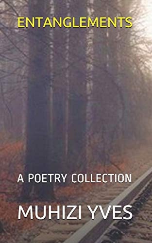 Entanglements A Poetry Collection
