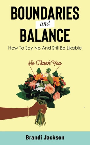 Boundaries And Balance How To Say No And Still Be Likable