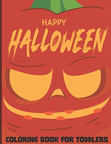 Happy Halloween Coloring Book For Toddlers (Halloween Books for Kids 2020) Come Join This Party 100 Activity Pages: Witches, Ghost, Bats and More for Your Lovely Kids