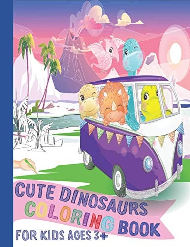 Cute Dinosaurs Coloring Book Great Gift for Boys & Girls Ages 4-8. Adventures, Parties, Cars, Train, Flying ... Size (8.5 X 11 Inches) (COLORS STYLE)