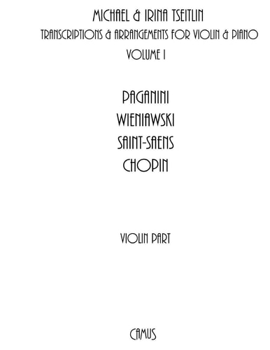 Transcriptions & Arrangements by Michael & Irina Tseitlin. Volume I. Violin Part.