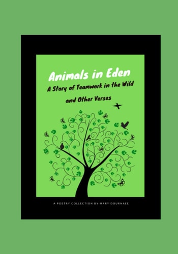 Animals in Eden A Story of Teamwork in the Wild and Other Verses