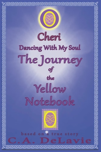 O Cheri Dancing With My Soul The Journey of the Yellow Notebook