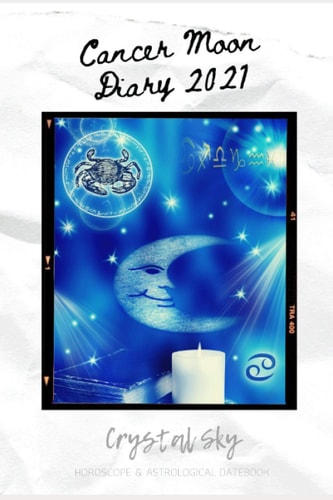 Cancer Moon Diary 2021 Horoscope & Astrological Datebook