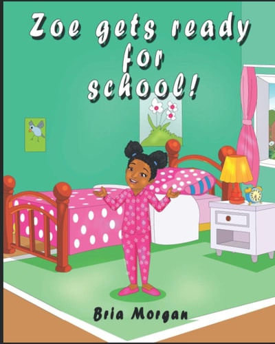 Zoe Gets Ready for School! A Little Girl Prepares to Learn Online