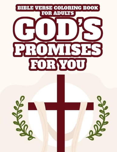 Bible Verse Coloring Book For Adults God's Promises For You Christian Coloring Pages with Floral Designs and Patterns, Stress Relieving Coloring Sheets With Bible Verses To Calm the Soul