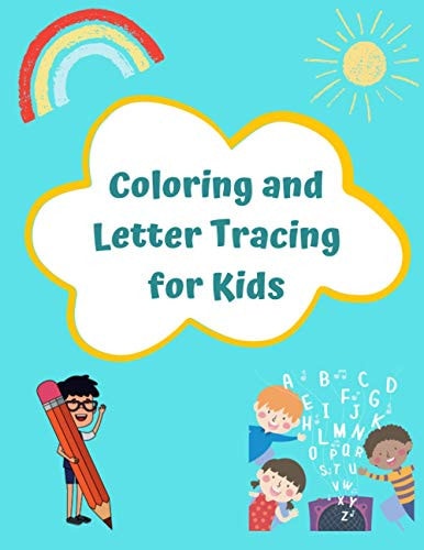 Coloring and Letter Tracing for Kids Cute Illustrations Teaching Young Children the Alphabet and the Basics of Writing.