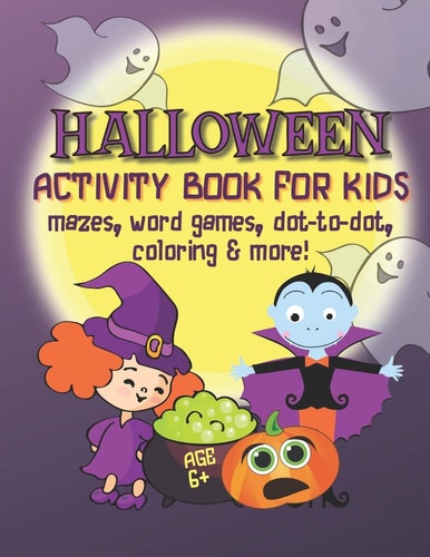 Halloween Activity Book for Kids - Mazes, Word Games, Dot-to-Dot, Coloring & More! 50 Spooky Fun Activity and Game Pages for Kids Ages 6-8 & 9-12