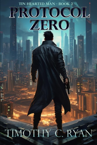 Protocol Zero Tin Hearted Man Book 2