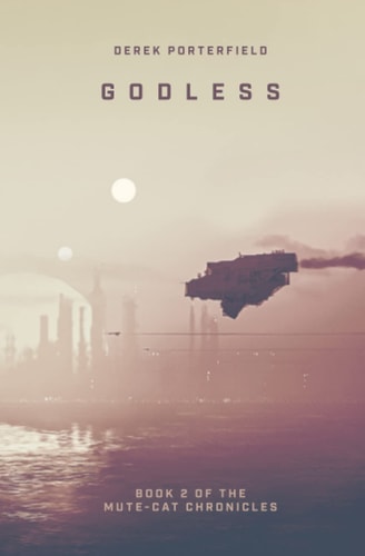 Godless Book 2 of the Mute-Cat Chronicles