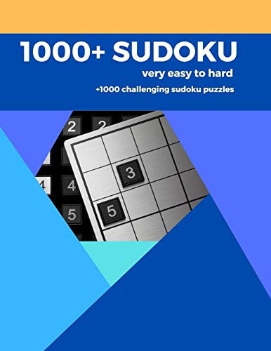 1000+ SUDOKU Very Easy to Hard +1000 Challenging Sudoku Puzzles Size 8.5x9 671 Pages, Begin to Hard