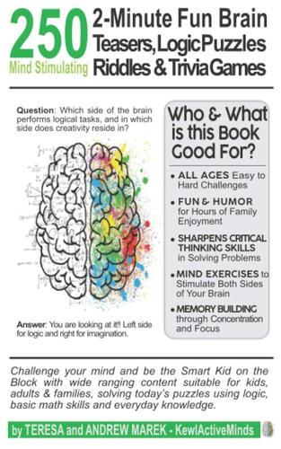 250 2-Minute Fun Brain Teasers, Logic Puzzles, Riddles and Trivia Games Activity Book for Adults, Kids and Teens with Math Riddles, Logical Puzzles, Questions and Answers