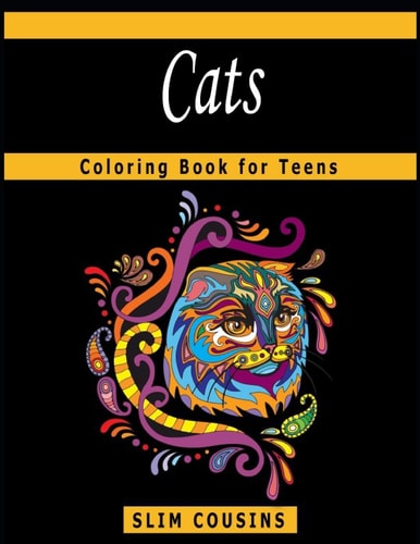 Cats Coloring Book for Teens A Coloring Book Featuring Fun and Relaxing Cats Designs