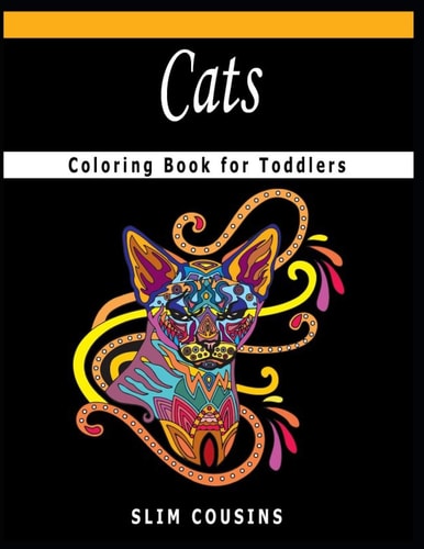 Cats Coloring Book for Toddlers A Coloring Book Featuring Fun and Relaxing Cats Designs