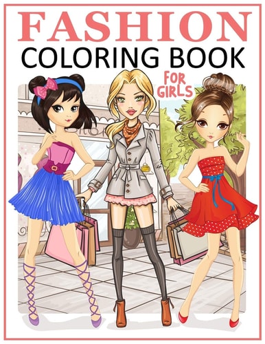 Fashion Coloring Book for Girls Fun Fashion Coloring Book Inspired by Everyday Fresh Style