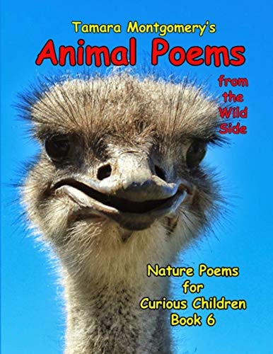 Animal Poems from the Wild Side Nature Poems for Curious Children Book 6