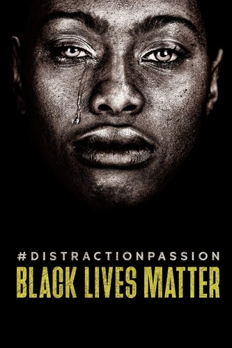 #DistractionPassion Black Lives Matter