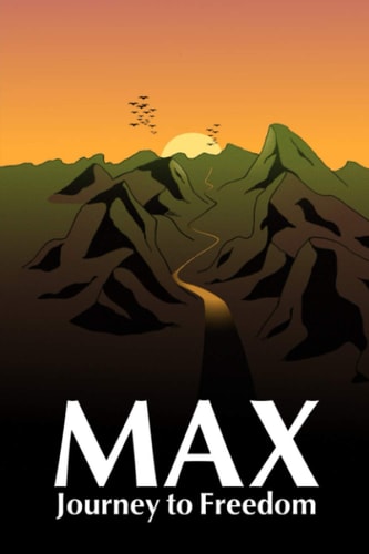 Max Journey to Freedom