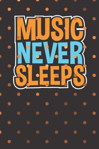 Music Never Sleeps Music Journal & Song List Tracker Gift With Beautiful Coloring Pages