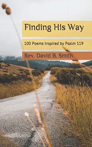 Finding His Way 100 Poems Inspired by Psalm 119