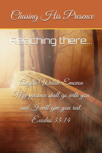 Chasing His Presence Reaching There...