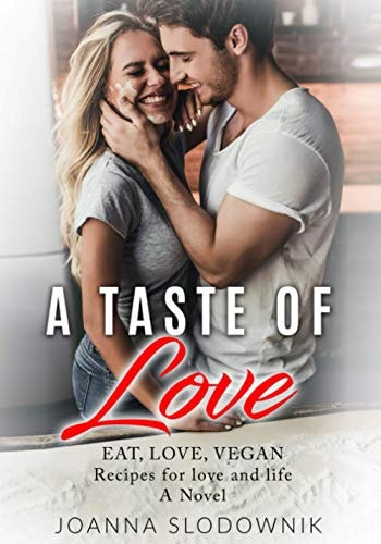 A Taste of Love Eat, Love, Vegan