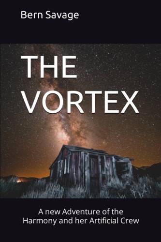 The Vortex A New Adventure of the Harmony and Her Artificial Crew