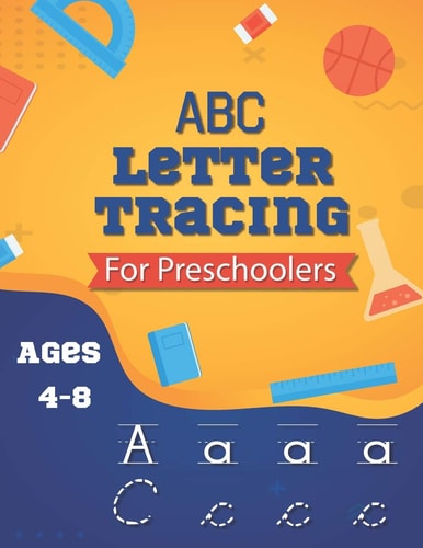 ABC Letter Tracing For Preschoolers 122 Write and Learn Sight Word Practice Pages, Engaging Reproducible Activity Pages That Help Kids Recognize and Write
