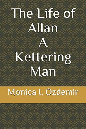 The Life of Allan a Kettering Man