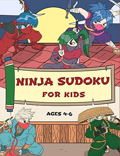 Ninja Sudoku for Kids Ages 4-6 Gradually Introduce Children to Sudoku and Grow Logic Skills!