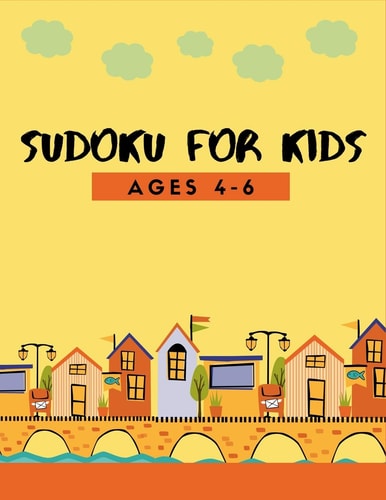 150 Sudoku for Kids Ages 4-8 Fun Activity for 1st Grade, 2nd Grade Problem Solving to Improve Memory Logic & Brain Teaser
